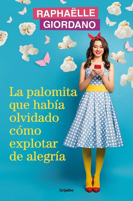 LA PALOMITA QUE HABÍA OLVIDADO CÓMO EXPLOTAR DE ALEGRÍA | 9788425366239 | GIORDANO, RAPHAËLLE | Galatea Llibres | Librería online de Reus, Tarragona | Comprar libros en catalán y castellano online