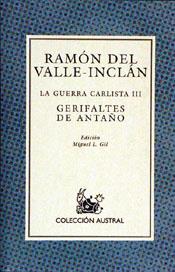 GERIFALTES DE ANTAÑO.LA GUERRA CARLISTA III | 9788423998685 | VALLE INCLAN, RAMON DEL | Galatea Llibres | Llibreria online de Reus, Tarragona | Comprar llibres en català i castellà online