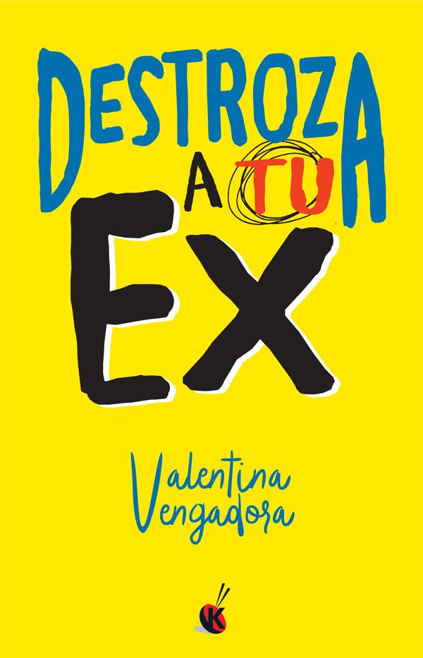 DESTROZA A TU EX | 9788490608142 | VENGADORA, VALENTINA | Galatea Llibres | Llibreria online de Reus, Tarragona | Comprar llibres en català i castellà online