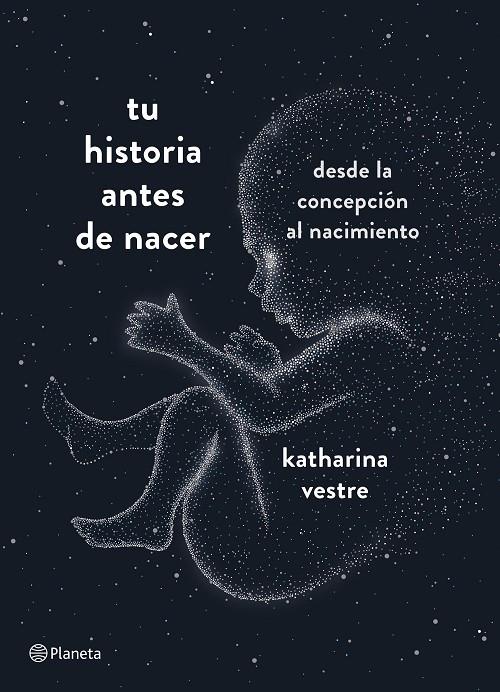 TU HISTORIA ANTES DE NACER | 9788408204800 | VESTRE, KATHARINA | Galatea Llibres | Llibreria online de Reus, Tarragona | Comprar llibres en català i castellà online