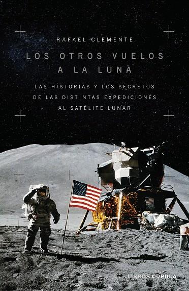 LOS OTROS VUELOS A LA LUNA | 9788448028312 | CLEMENTE, RAFAEL | Galatea Llibres | Librería online de Reus, Tarragona | Comprar libros en catalán y castellano online