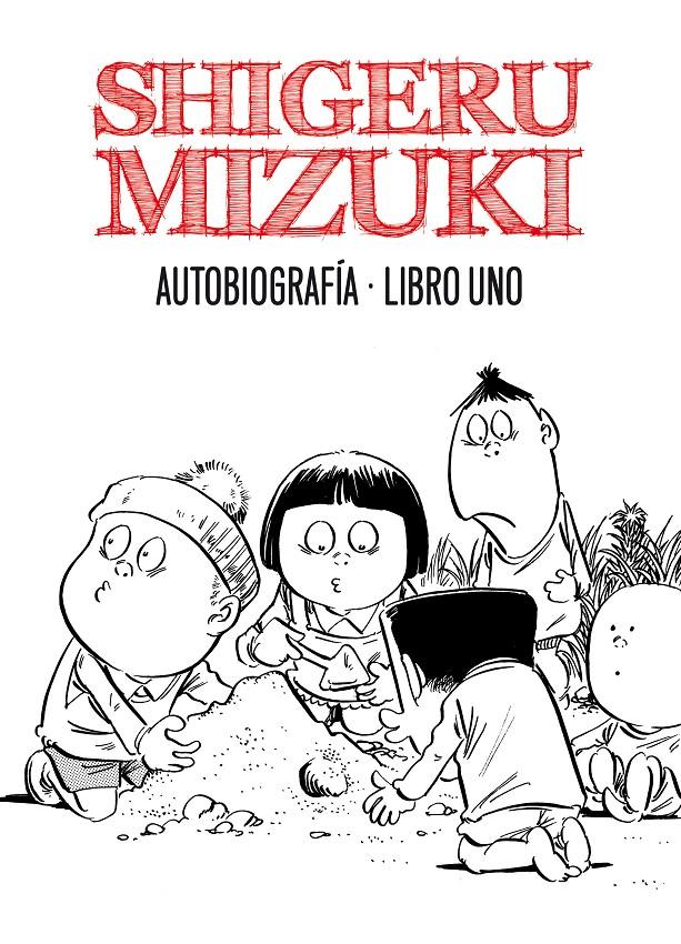 AUTOBIOGRAFÍA LIBRO UNO MIZUKI | 9788415163824 | MIZUKI, SHIGERU | Galatea Llibres | Librería online de Reus, Tarragona | Comprar libros en catalán y castellano online