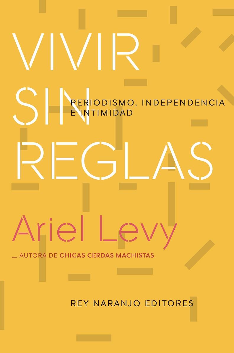 VIVIR SIN REGLAS | 9788494947049 | LEVY, ARIEL | Galatea Llibres | Librería online de Reus, Tarragona | Comprar libros en catalán y castellano online