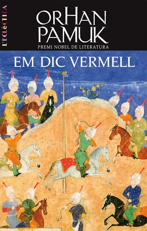 EM DIC VERMELL | 9788498242331 | PAMUK, ORHAN | Galatea Llibres | Llibreria online de Reus, Tarragona | Comprar llibres en català i castellà online
