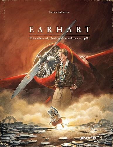 EARHART. EL INCREÍBLE VUELO ALREDEDOR DEL MUNDO DE UNA TOPILLO | 9788426149152 | KUHLMANN, TORBEN | Galatea Llibres | Librería online de Reus, Tarragona | Comprar libros en catalán y castellano online