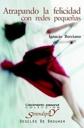ATRAPANDO LA FELICIDAD CON REDES PEQUEÑAS | 9788433018021 | BERCIANO, IGNACIO | Galatea Llibres | Llibreria online de Reus, Tarragona | Comprar llibres en català i castellà online
