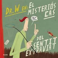 DOCTOR W. EL MISTERIÓS CAS DEL SENTIT EXTRAVIAT | 9788498015553 | Galatea Llibres | Llibreria online de Reus, Tarragona | Comprar llibres en català i castellà online