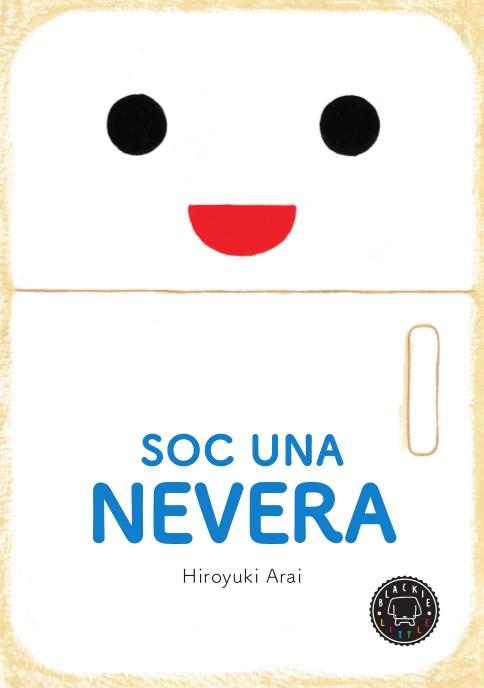 SOC UNA NEVERA | 9788417059385 | ARAI, HIROYUKI | Galatea Llibres | Llibreria online de Reus, Tarragona | Comprar llibres en català i castellà online
