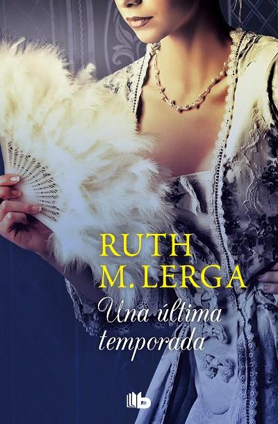 UNA ÚLTIMA TEMPORADA | 9788490706060 | M. LERGA, RUTH | Galatea Llibres | Librería online de Reus, Tarragona | Comprar libros en catalán y castellano online