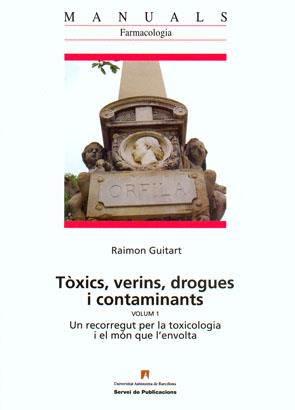 TÒXICS, VERINS, DROGUES I CONTAMINANTS VOL.1 | 9788449025518 | GUITART, RAIMON | Galatea Llibres | Llibreria online de Reus, Tarragona | Comprar llibres en català i castellà online