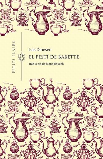 EL FESTÍ DE BABETTE | 9788417998660 | DINESEN, ISAK | Galatea Llibres | Librería online de Reus, Tarragona | Comprar libros en catalán y castellano online