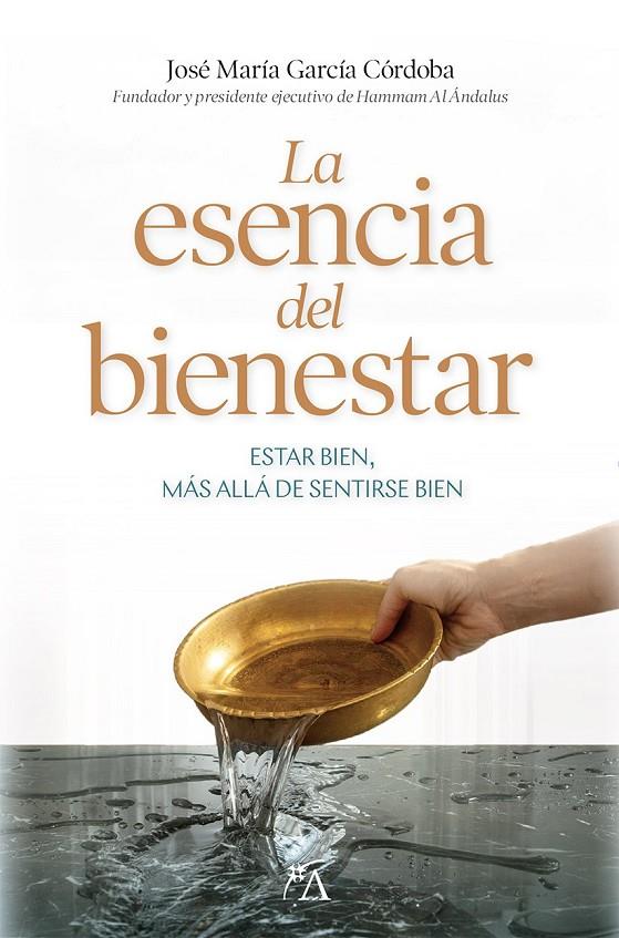 LA ESENCIA DEL BIENESTAR | 9791388396007 | GARCÍA CÓRDOBA, JOSÉ MARÍA | Galatea Llibres | Librería online de Reus, Tarragona | Comprar libros en catalán y castellano online