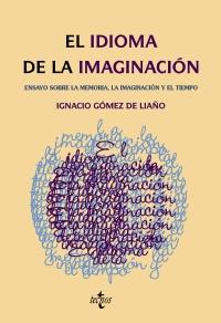 IDIOMA DE LA IMAGINACIÓN, EL | 9788430950607 | GÓMEZ DE LIAÑO, IGNACIO | Galatea Llibres | Librería online de Reus, Tarragona | Comprar libros en catalán y castellano online