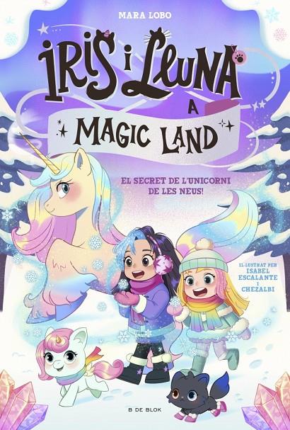 IRIS I LLUNA A MAGIC LAND 2 - EL SECRET DE L'UNICORN DE LES NEUS | 9791387695712 | LOBO, MARA | Galatea Llibres | Llibreria online de Reus, Tarragona | Comprar llibres en català i castellà online