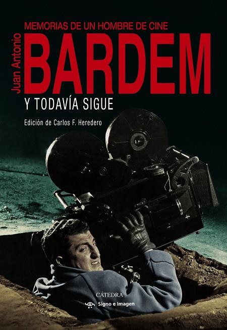 Y TODAVÍA SIGUE. MEMORIAS DE UN HOMBRE DE CINE | 9788437644301 | BARDEM, JUAN ANTONIO | Galatea Llibres | Llibreria online de Reus, Tarragona | Comprar llibres en català i castellà online