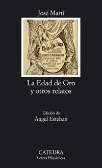 LA EDAD DE ORO Y OTROS RELATOS | 9788437623238 | MARTI, JOSE | Galatea Llibres | Librería online de Reus, Tarragona | Comprar libros en catalán y castellano online