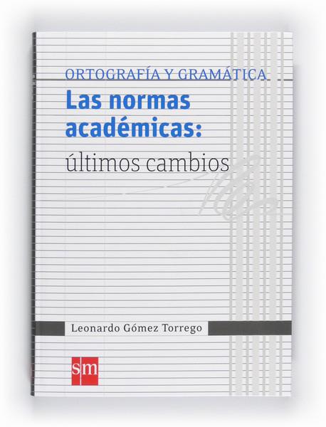 LAS NORMAS ACADEMICAS ULTIMOS CAMBIOS | 9788467548198 | GOMEZ, LEONARDO | Galatea Llibres | Llibreria online de Reus, Tarragona | Comprar llibres en català i castellà online