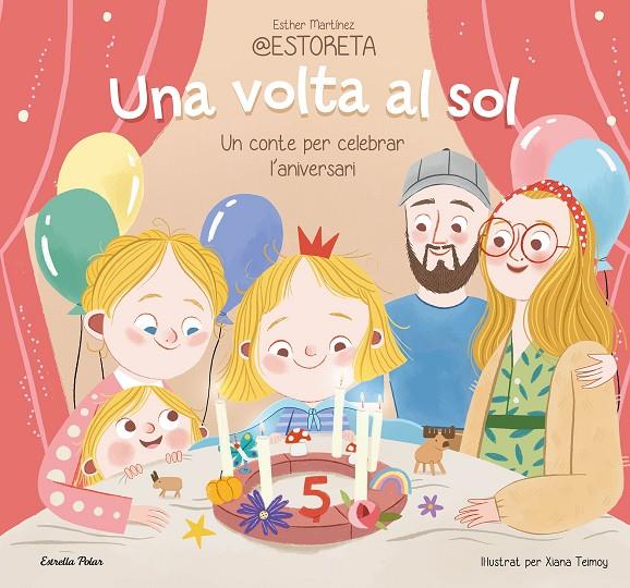 UNA VOLTA AL SOL. UN CONTE PER CELEBRAR L'ANIVERSARI | 9788413897332 | MARTÍNEZ, ESTHER  /TEIMOY, XIANA | Galatea Llibres | Librería online de Reus, Tarragona | Comprar libros en catalán y castellano online