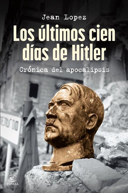 LOS ÚLTIMOS CIEN DÍAS DE HITLER | 9788467075809 | LOPEZ, JEAN | Galatea Llibres | Librería online de Reus, Tarragona | Comprar libros en catalán y castellano online