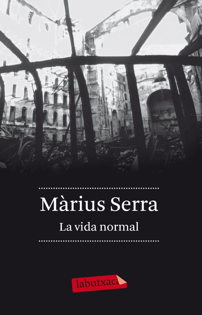 LA VIDA NORMAL | 9788499306407 | SERRA, MARIUS | Galatea Llibres | Llibreria online de Reus, Tarragona | Comprar llibres en català i castellà online