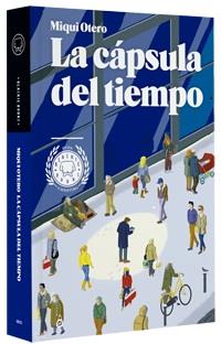 LA CÁPSULA DEL TIEMPO | 9788493881740 | OTERO, MIQUI | Galatea Llibres | Llibreria online de Reus, Tarragona | Comprar llibres en català i castellà online