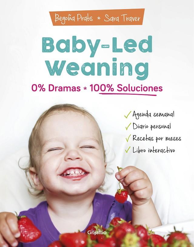 BABY-LED WEANING: 0% DRAMAS, 100% SOLUCIONES | 9788418007804 | PRATS, BEGOÑA/TRAVER, SARA | Galatea Llibres | Librería online de Reus, Tarragona | Comprar libros en catalán y castellano online