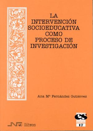 INTERVENCION SOCIOEDUCATIVA COMO PROCESO DE INVESTIGACION SO | 9788476426791 | FERNANDEZ GUTIERREZ, ANA MARIA | Galatea Llibres | Llibreria online de Reus, Tarragona | Comprar llibres en català i castellà online