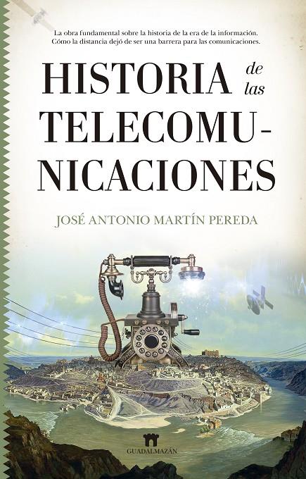 HISTORIA DE LAS TELECOMUNICACIONES | 9788417547578 | MARTÍN PEREDA, JOSE ANTONIO | Galatea Llibres | Librería online de Reus, Tarragona | Comprar libros en catalán y castellano online