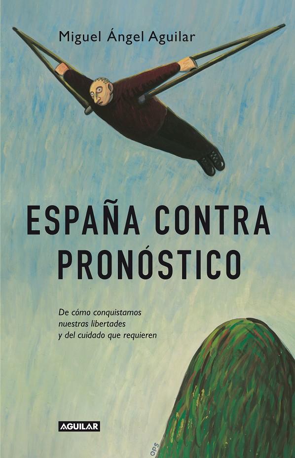 ESPAÑA CONTRA PRONÓSTICO | 9788403013384 | AGUILAR, MIGUEL ÁNGEL | Galatea Llibres | Llibreria online de Reus, Tarragona | Comprar llibres en català i castellà online