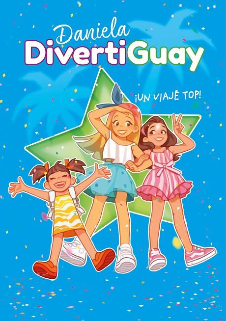 UN VIAJE TOP! (DANIELA DIVERTIGUAY 6) | 9788418057458 | DIVERTIGUAY, DANIELA | Galatea Llibres | Llibreria online de Reus, Tarragona | Comprar llibres en català i castellà online