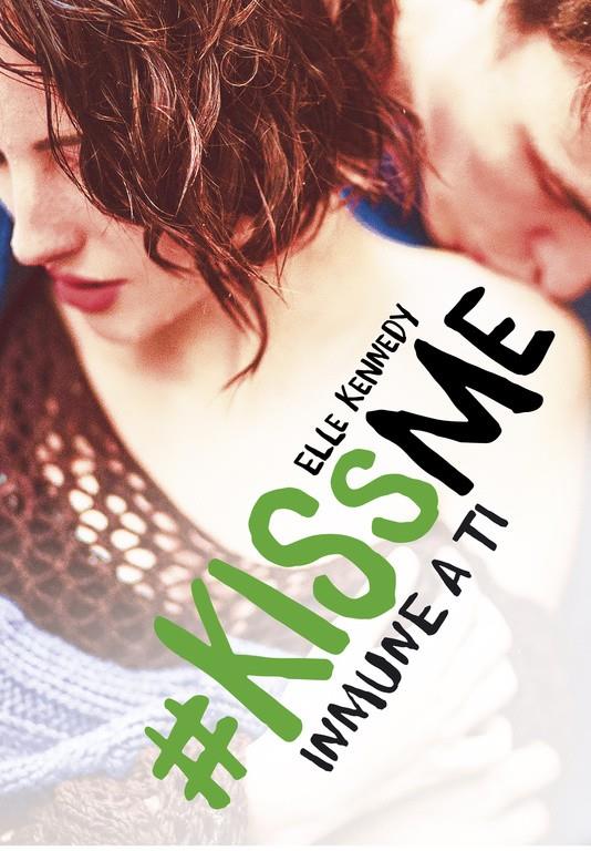 INMUNE A TI (#KISSME 3) | 9788420483443 | KENNEDY, ELLE | Galatea Llibres | Llibreria online de Reus, Tarragona | Comprar llibres en català i castellà online