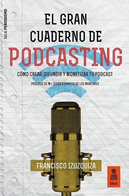 EL GRAN CUADERNO DE PODCASTING | 9788417248413 | IZUZQUIZA, FRANCISCO | Galatea Llibres | Librería online de Reus, Tarragona | Comprar libros en catalán y castellano online