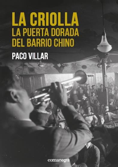 LA CRIOLLA. LA PUERTA DORADA DEL BARRIO CHINO | 9788416605750 | VILLAR PEÑA, PACO | Galatea Llibres | Librería online de Reus, Tarragona | Comprar libros en catalán y castellano online