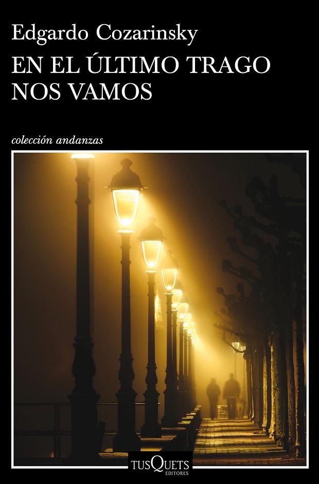 EN EL ÚLTIMO TRAGO NOS VAMOS | 9788490666937 | COZARINSKY, EDGARDO | Galatea Llibres | Librería online de Reus, Tarragona | Comprar libros en catalán y castellano online