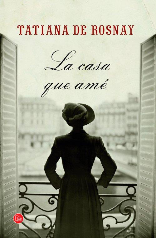 LA CASA QUE AMÉ | 9788466326452 | ROSNAY, TATIANA DE | Galatea Llibres | Librería online de Reus, Tarragona | Comprar libros en catalán y castellano online