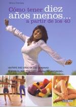 COMO TENER DIEZ AÑOS MENOS A PARTIR DE LOS 40 : QUITATE DIEZ | 9788475564203 | ORTEMBERG, ADRIANA | Galatea Llibres | Librería online de Reus, Tarragona | Comprar libros en catalán y castellano online