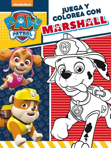 JUEGA Y COLOREA CON MARSHALL (PAW PATROL - PATRULLA CANINA. ACTIVIDADES) | 9788448849535 | NICKELODEON | Galatea Llibres | Librería online de Reus, Tarragona | Comprar libros en catalán y castellano online