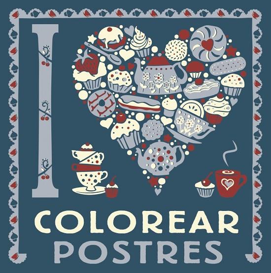 I LOVE COLOREAR POSTRES | 9788469628775 | VARIOS AUTORES | Galatea Llibres | Librería online de Reus, Tarragona | Comprar libros en catalán y castellano online