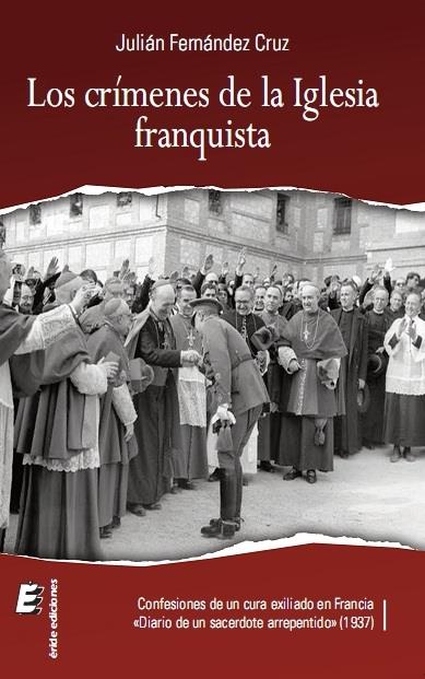 LOS CRÍMENES DE LA IGLESIA FRANQUISTA | 9788415883210 | FERNÁNDEZ CRUZ, JULIÁN | Galatea Llibres | Llibreria online de Reus, Tarragona | Comprar llibres en català i castellà online