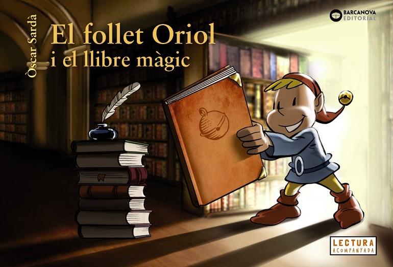 EL FOLLET ORIOL I EL LLIBRE MÀGIC | 9788448947576 | SARDÀ, ÒSCAR | Galatea Llibres | Librería online de Reus, Tarragona | Comprar libros en catalán y castellano online