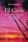 GUIO, EL. ART I TECNICA D'ESCRIURE PER AL CINEMA I LA TELEVISIO | 9788474886771 | COMPARATO, DOC | Galatea Llibres | Librería online de Reus, Tarragona | Comprar libros en catalán y castellano online