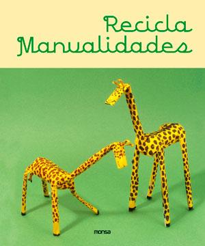 RECICLA MANUALIDADES | 9788415829256 | Galatea Llibres | Librería online de Reus, Tarragona | Comprar libros en catalán y castellano online