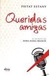 QUERIDAS AMIGAS -EL SECRETO DE DOÑA ELENA FRANCIS- | 9788495400604 | ESTANY, PIETAT | Galatea Llibres | Librería online de Reus, Tarragona | Comprar libros en catalán y castellano online