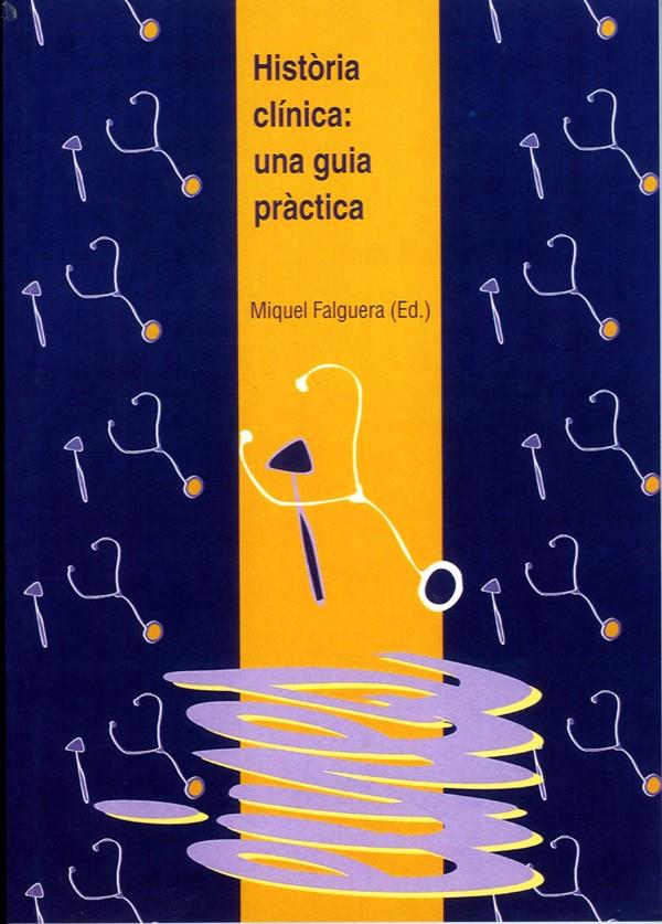 HISTORIA CLINICA: UNA GUIA PRACTICA | 9788484090366 | FALGUERA, MIQUEL | Galatea Llibres | Librería online de Reus, Tarragona | Comprar libros en catalán y castellano online