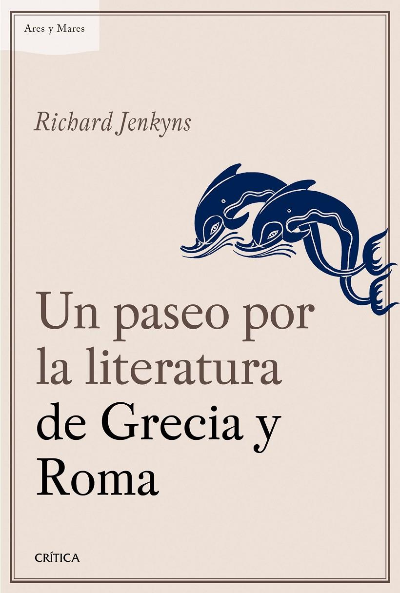 UN PASEO POR LA LITERATURA DE GRECIA Y ROMA | 9788498928709 | JENKYNS, RICHARD | Galatea Llibres | Librería online de Reus, Tarragona | Comprar libros en catalán y castellano online