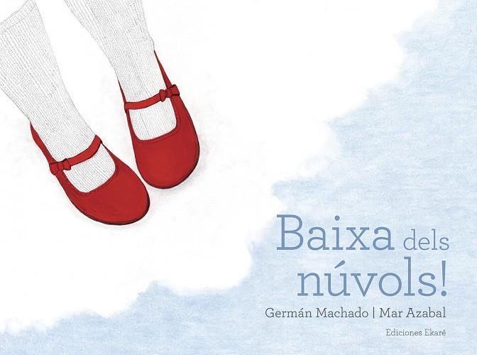 BAIXA DELS NÚVOLS! | 9788494811067 | MACHADO, GERMAN | Galatea Llibres | Librería online de Reus, Tarragona | Comprar libros en catalán y castellano online