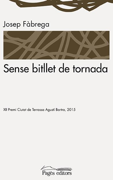 SENSE BITLLET DE TORNADA | 9788499757278 | FÀBREGA SELVA, JOSEP | Galatea Llibres | Llibreria online de Reus, Tarragona | Comprar llibres en català i castellà online
