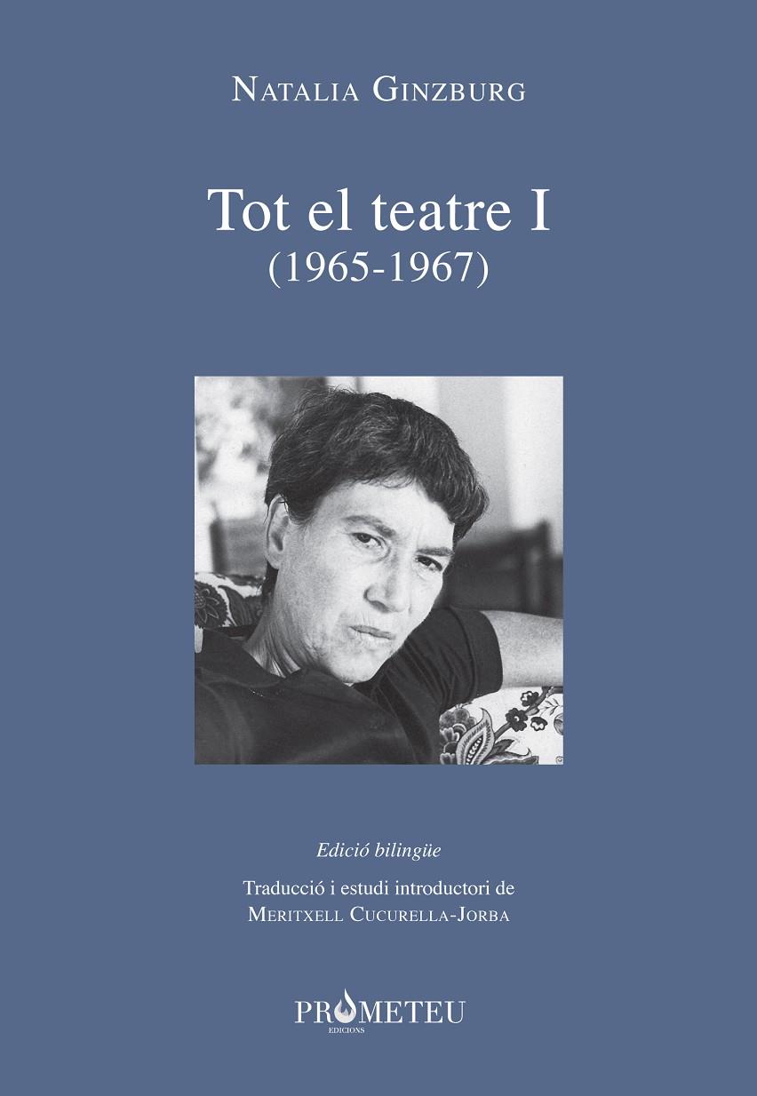 NATALIA GINZBURG - TOT EL TEATRE I (1965-1967) | 9788417000448 | GINZBURG, NATALIA | Galatea Llibres | Librería online de Reus, Tarragona | Comprar libros en catalán y castellano online