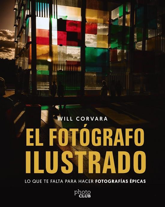 EL FOTÓGRAFO ILUSTRADO | 9788441552425 | CORVARA, WILL | Galatea Llibres | Llibreria online de Reus, Tarragona | Comprar llibres en català i castellà online