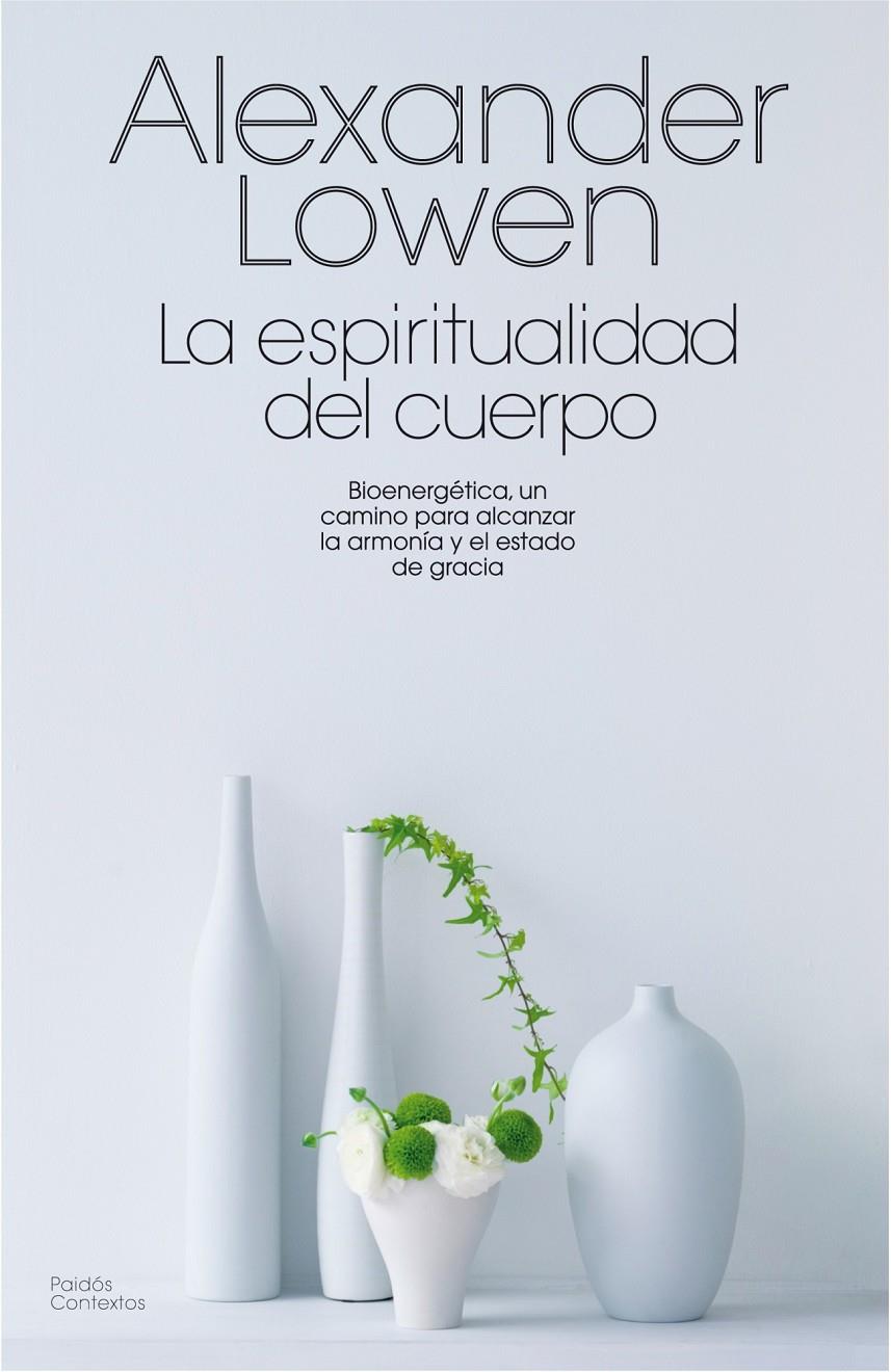 ESPIRITUALIDAD DEL CUERPO, LA | 9788475098814 | LOWEN, ALEXANDRE | Galatea Llibres | Llibreria online de Reus, Tarragona | Comprar llibres en català i castellà online